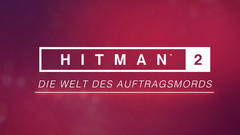 Hitman 2 - Legacy Paket - World Of Assassination Multi DE 